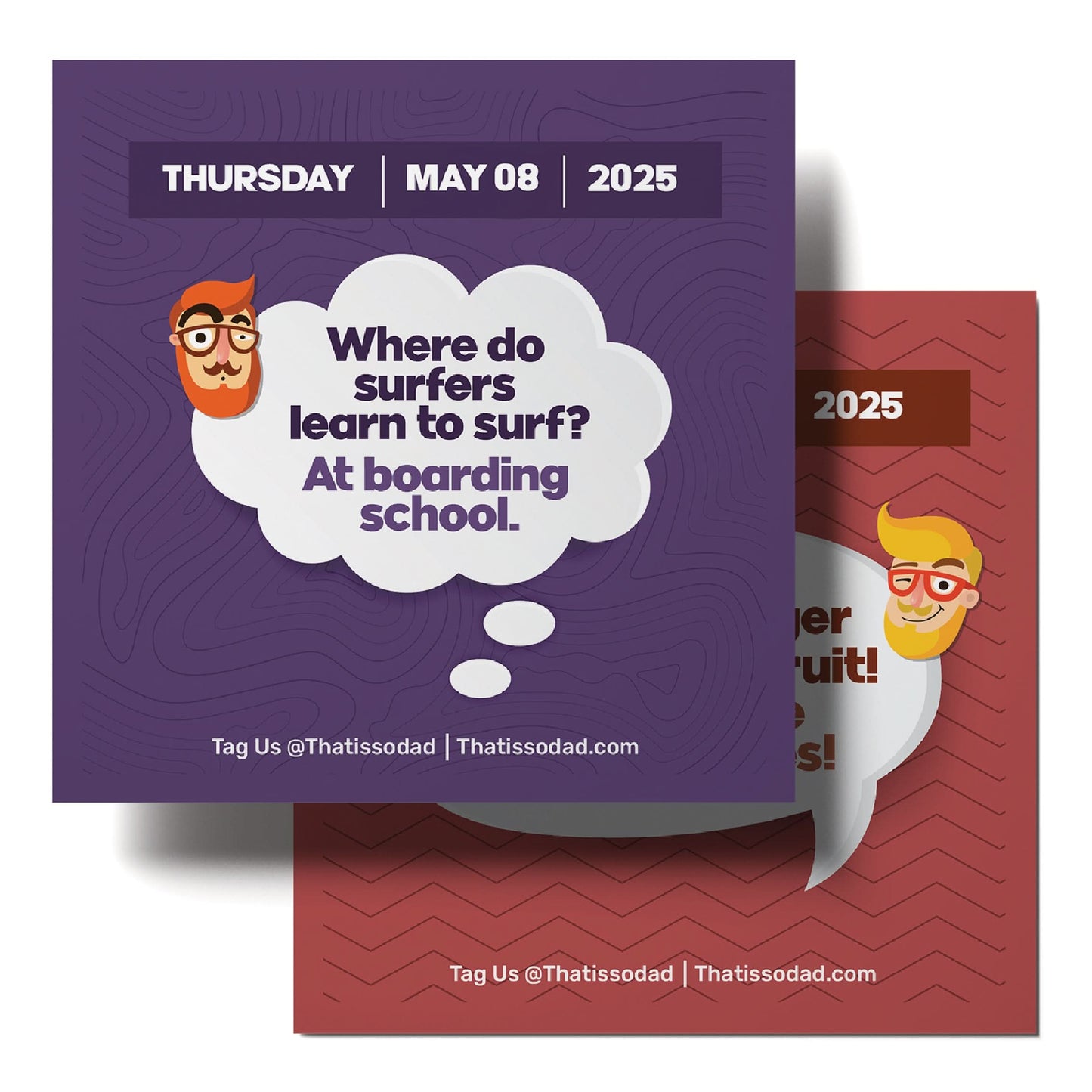 Two overlapping graphic cards from the "2024 Dad Joke Calendar - Day to Day Jokes!" by That Is So Dad: The top card of this tabletop display features a text bubble stating, "Where do surfers learn to surf? At boarding school," along with the date Thursday, May 08, 2025. The bottom card is partially visible. Perfect for a daily dose of humor with funny dad jokes!
