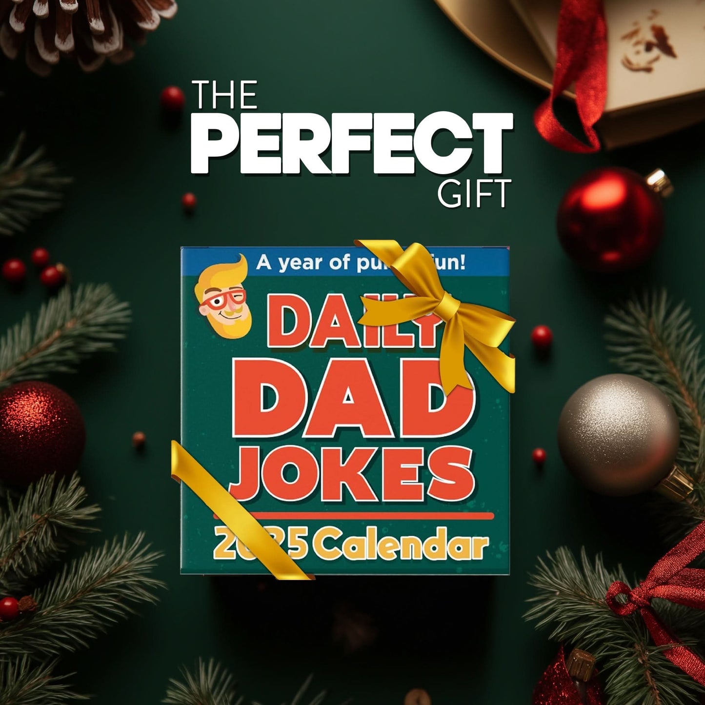 A 2025 Dad Joke Desktop Calendar by That Is So Dad features daily dad jokes, adorned with a yellow ribbon. The perfect desk accessory is beautifully surrounded by festive Christmas ornaments and pine branches.