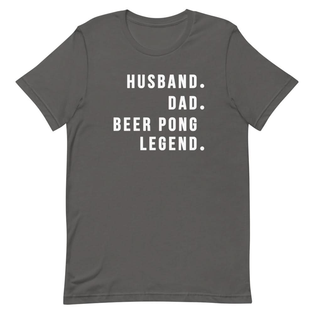 Beer Pong Legend Shirt Clothing That Is So Dad Asphalt S