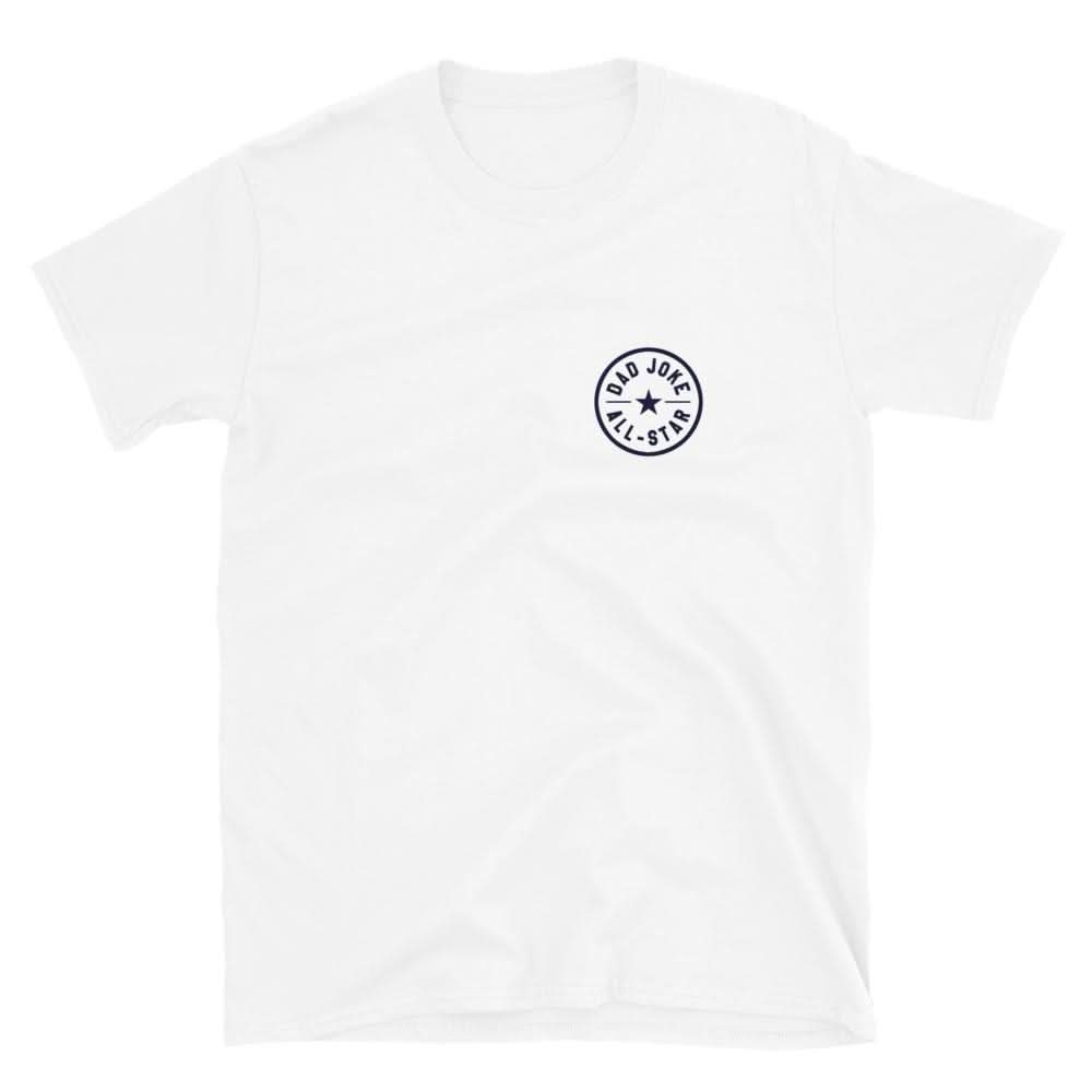 Dad Joke All-Star Tee Clothing That Is So Dad S