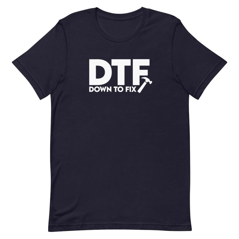 Down To Fix Shirt - That Is So Dad