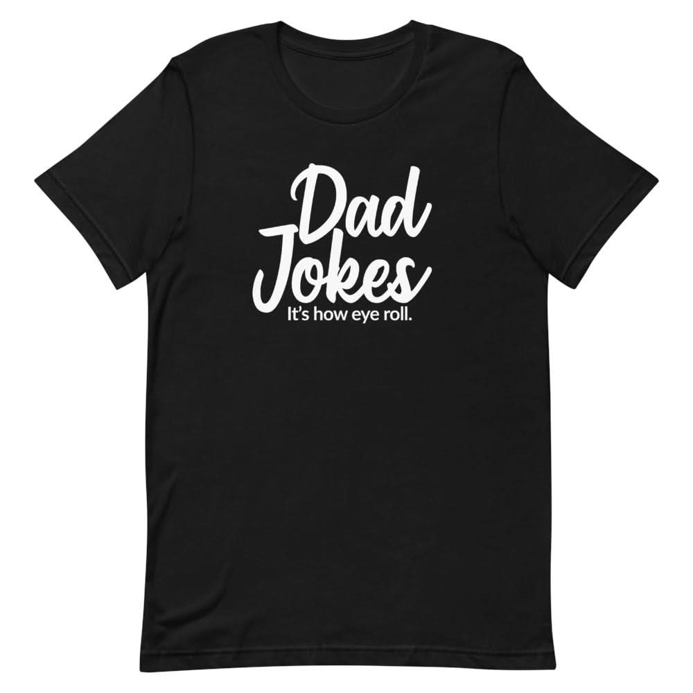 Its How Eye Roll Shirt Clothing That Is So Dad Black XS