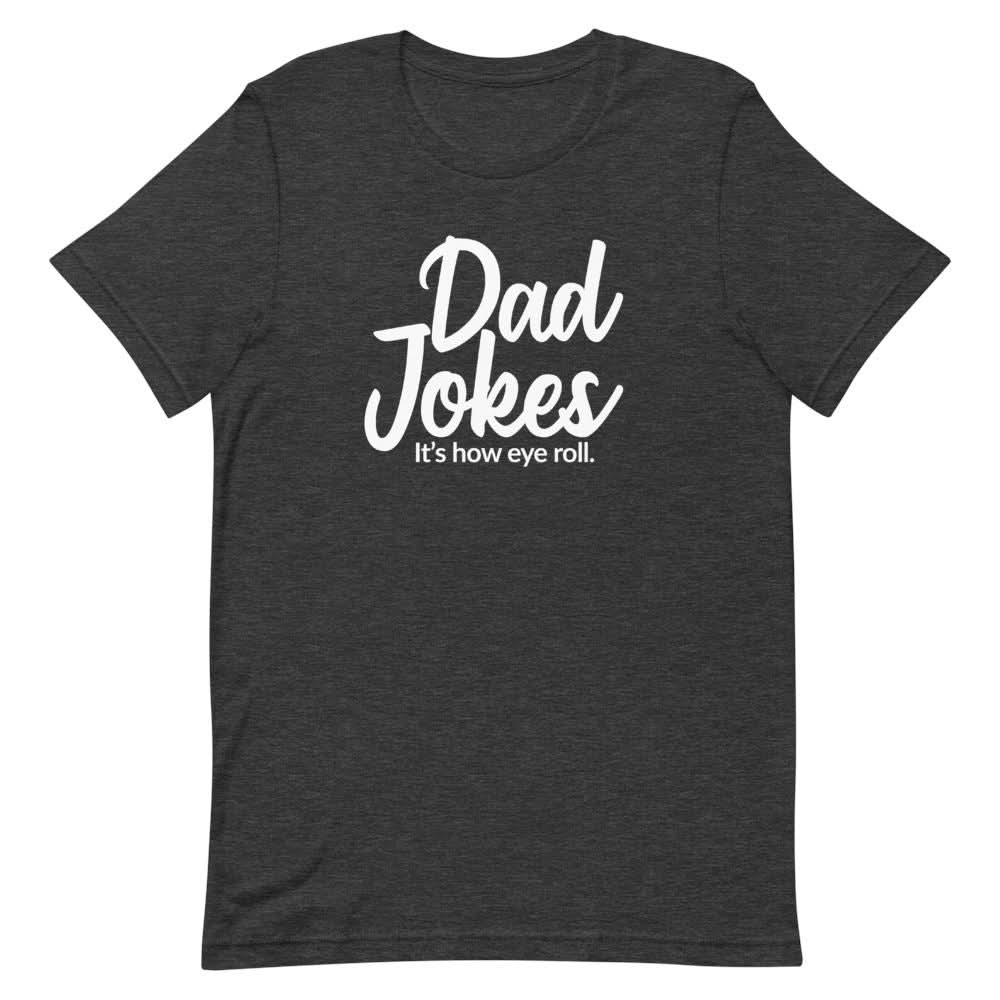 Its How Eye Roll Shirt Clothing That Is So Dad Dark Grey Heather XS