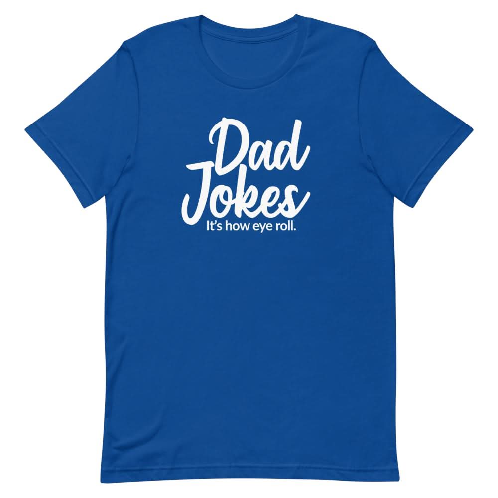 Its How Eye Roll Shirt Clothing That Is So Dad True Royal S