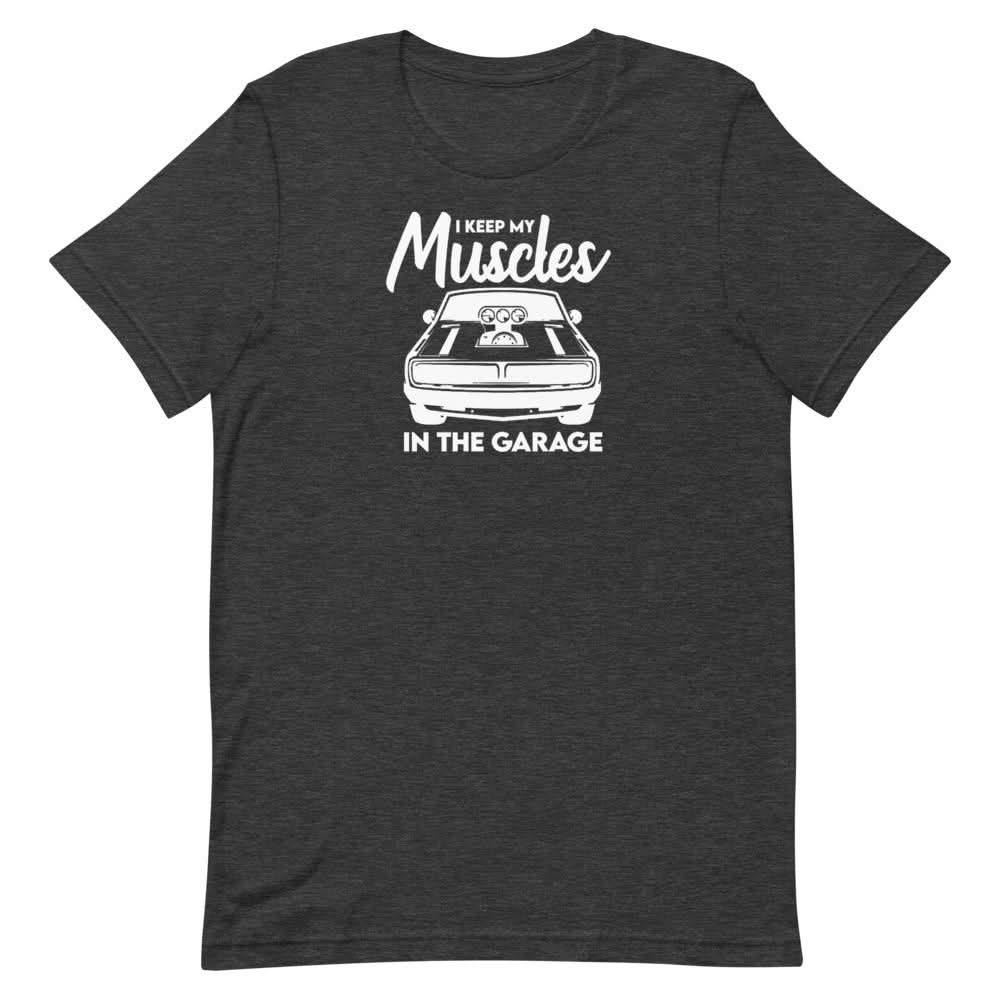 Muscles In The Garage T-Shirt Clothing That Is So Dad Dark Grey Heather XS