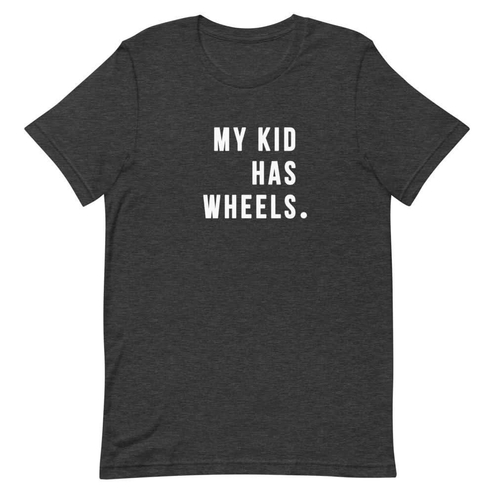 My Kid Has Wheels Shirt Clothing That Is So Dad Dark Grey Heather XS