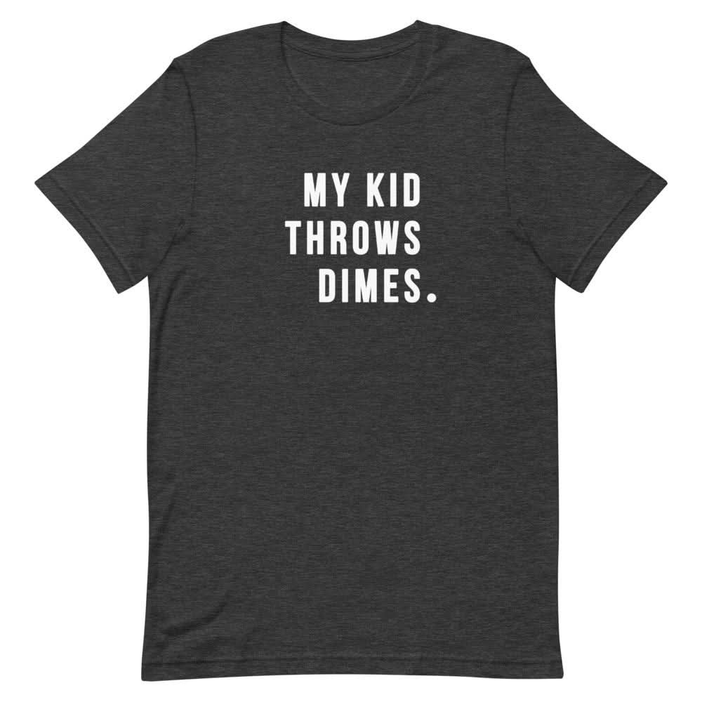 My Kid Throws Dimes Shirt Clothing That Is So Dad Dark Grey Heather XS