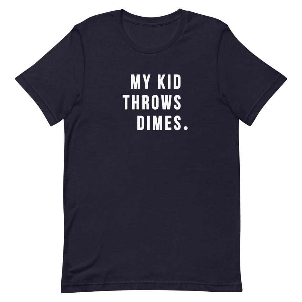 My Kid Throws Dimes Shirt Clothing That Is So Dad Navy XS