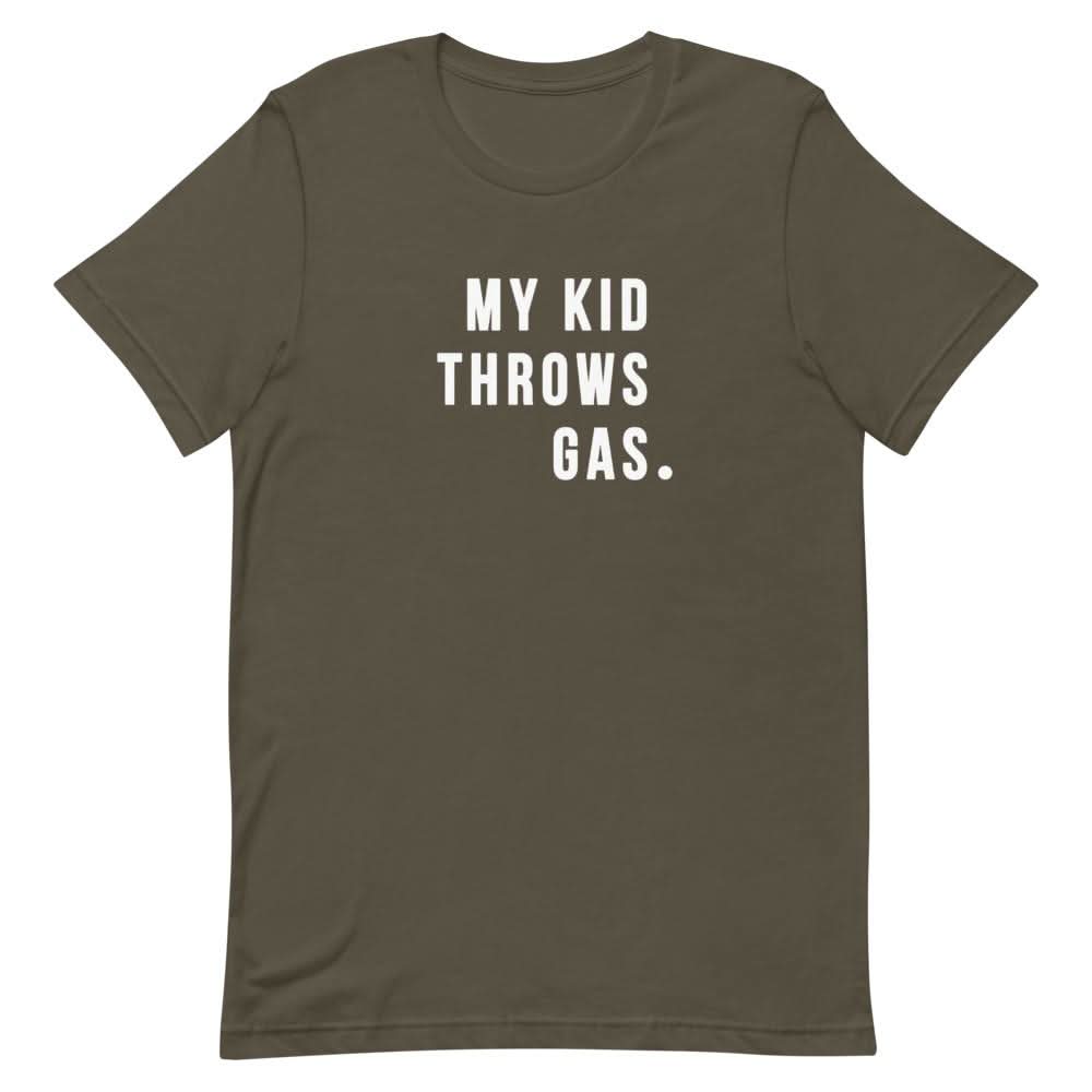 My Kid Throws Gas Shirt Clothing That Is So Dad Army S
