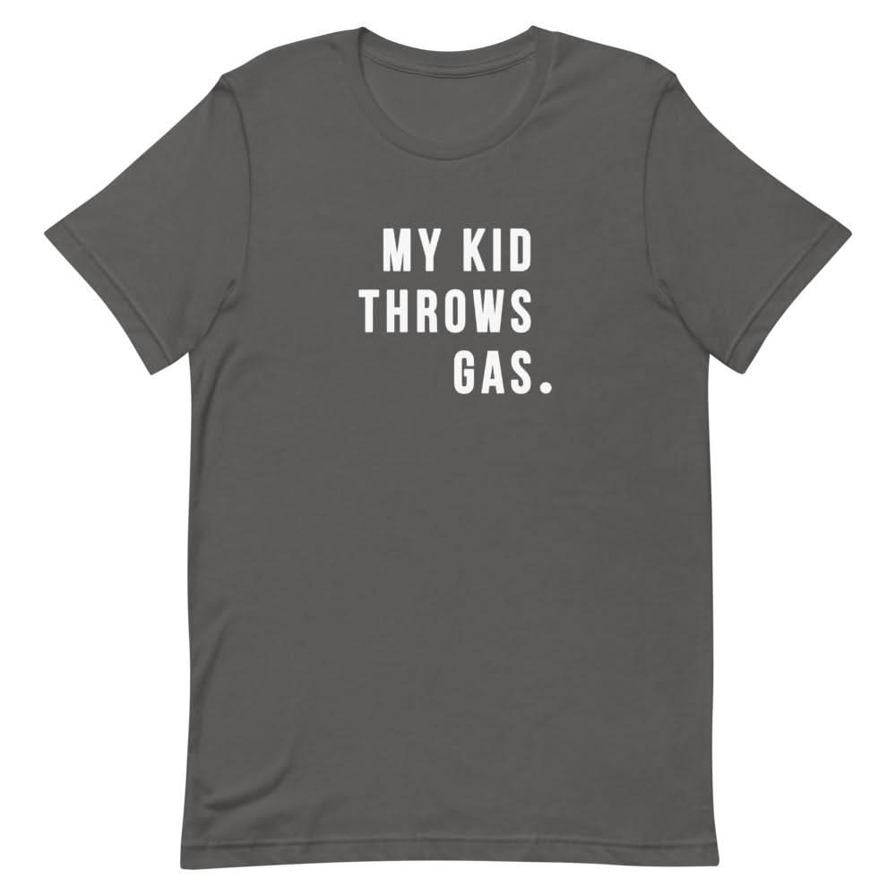 My Kid Throws Gas Shirt Clothing That Is So Dad Asphalt S