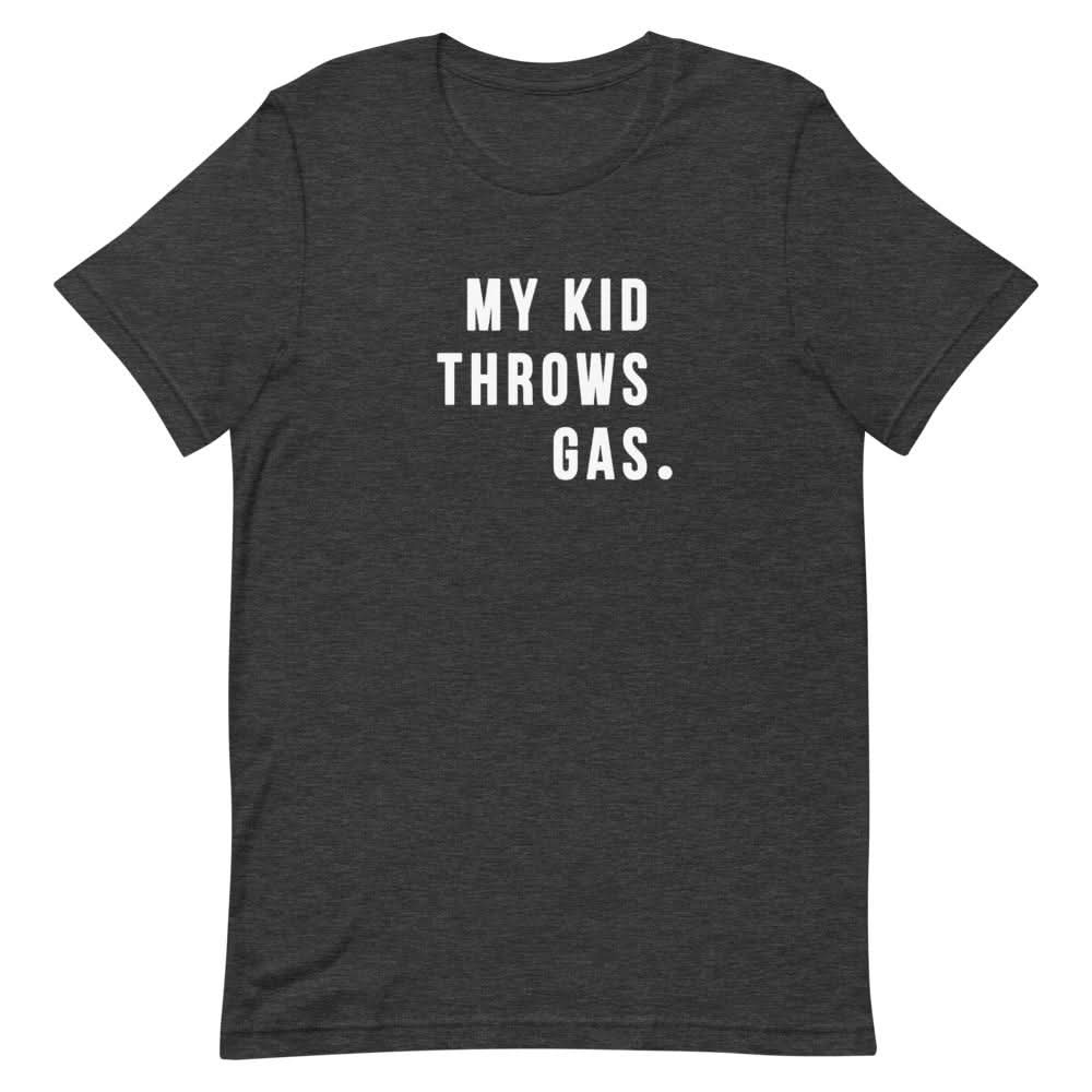 My Kid Throws Gas Shirt Clothing That Is So Dad Dark Grey Heather XS