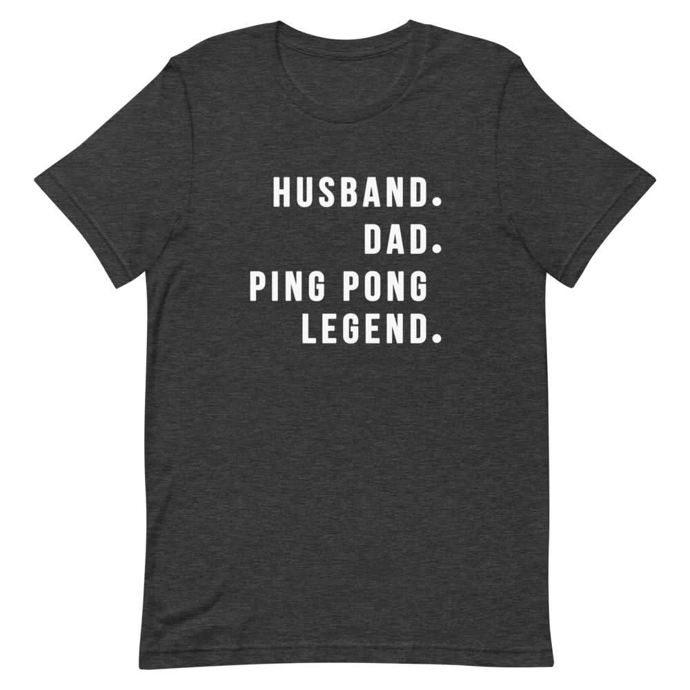 Ping Pong Legend Shirt Clothing That Is So Dad Dark Grey Heather XS