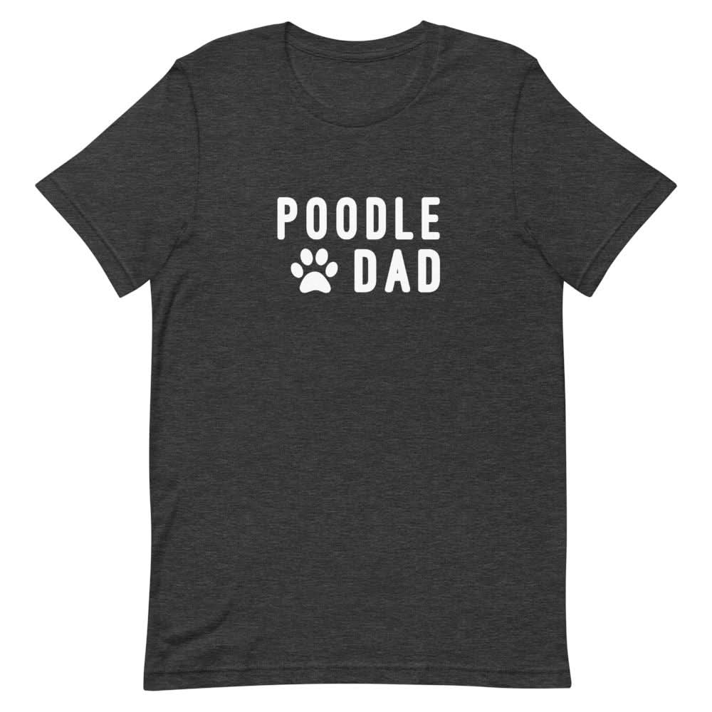 Poodle Dad Shirt Clothing That Is So Dad Dark Grey Heather XS