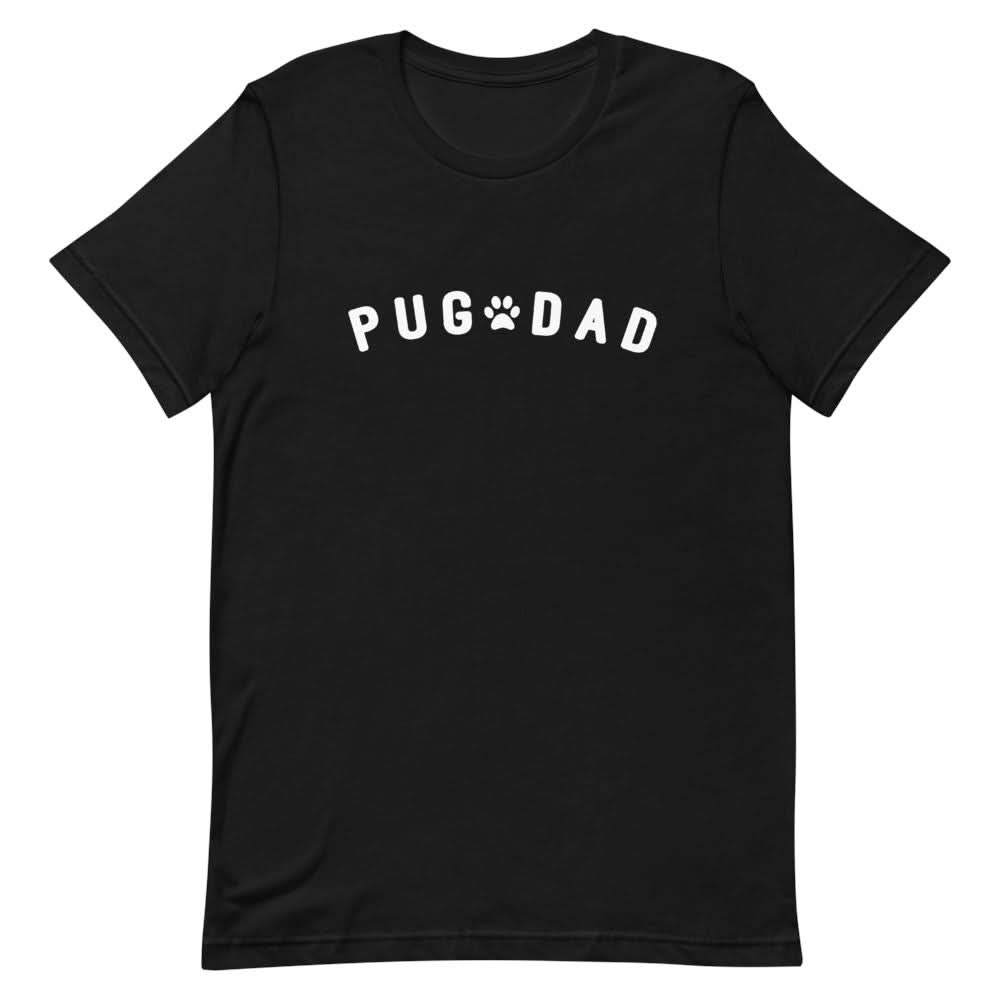 Pug Dad Shirt Clothing That Is So Dad Black XS
