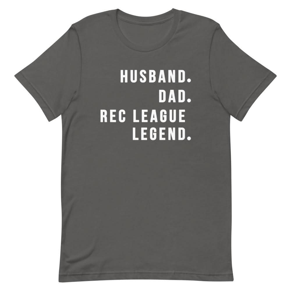 Rec League Legend Shirt Clothing That Is So Dad Asphalt S