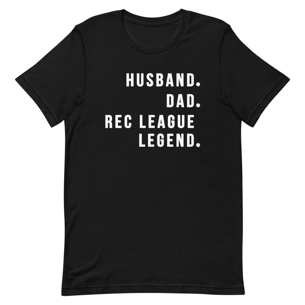 Rec League Legend Shirt Clothing That Is So Dad Black XS