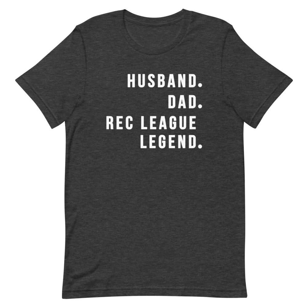Rec League Legend Shirt Clothing That Is So Dad Dark Grey Heather XS