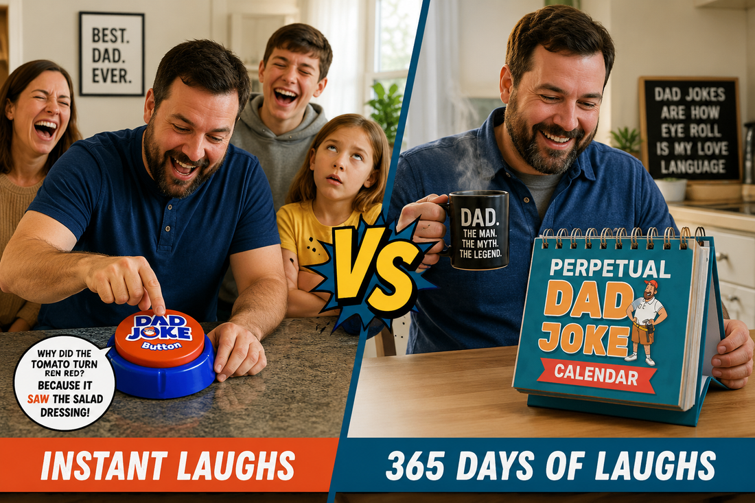 Dad Joke Button vs. Dad Joke Calendar: Which Gift Gets the Bigger Laugh?