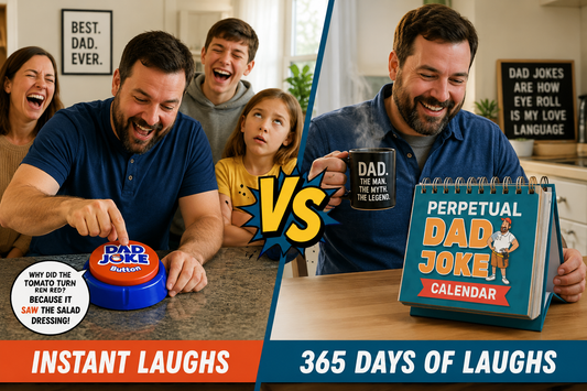 Dad Joke Button vs. Dad Joke Calendar: Which Gift Gets the Bigger Laugh?