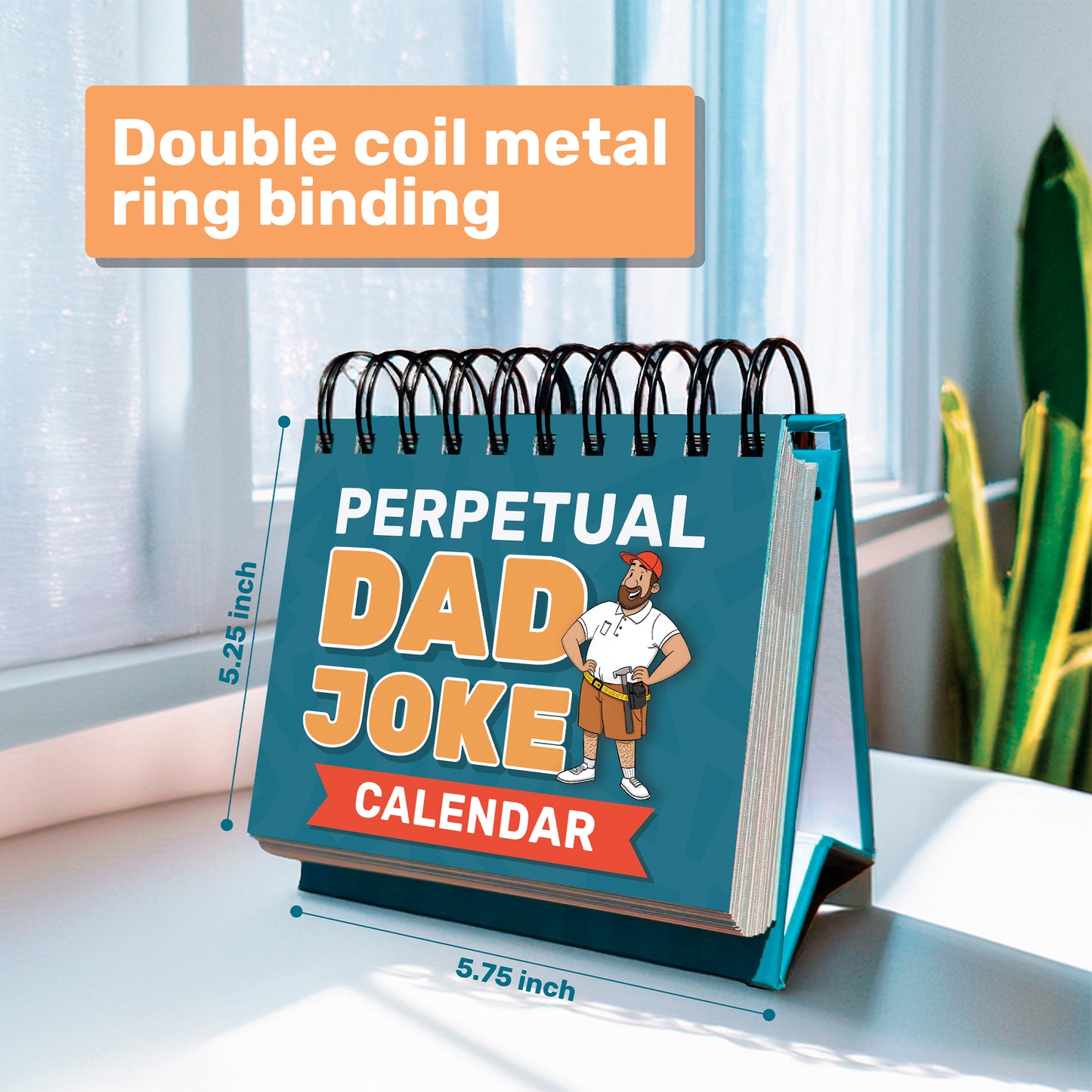 The Perpetual Dad Joke Desktop Calendar by That Is So Dad, sized 5.25" x 5.75" with double coil metal binding, is perfect for desk or tabletop display near a window or plants—enjoy daily dad jokes all year!.