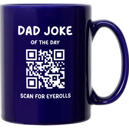 The Daily Dad Joke Mug by That Is So Dad features white "Dad Joke of the Day, Scan for eyerolls" text and a QR code on a blue mug. It's the perfect gift for pun lovers who want daily laughs with their coffee.
