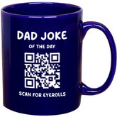 The Daily Dad Joke Mug by That Is So Dad is a blue ceramic coffee mug with "Dad Joke of the Day" above a QR code and "Scan for eyerolls" below—ideal for lighthearted mornings and daily laughs.