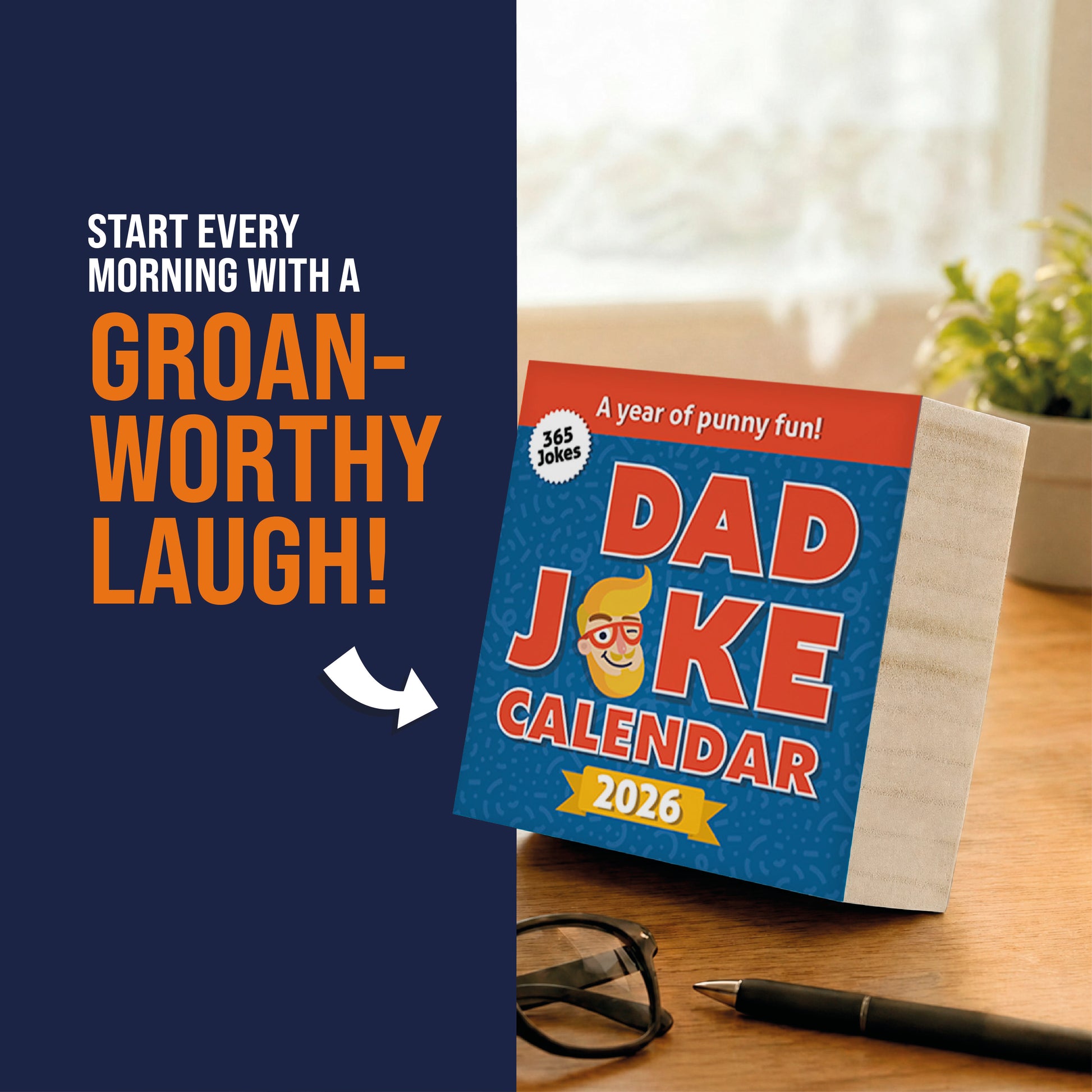 The 2026 Daily Dad Joke Desktop Calendar by That Is So Dad rests on a desk near glasses and a pen, with a plant behind, promising daily groan-worthy laughs from this funny day-to-day calendar.