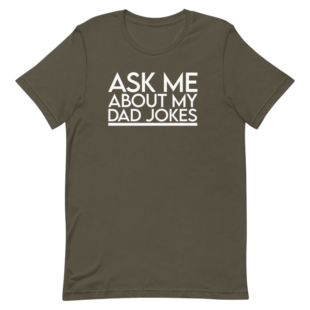 Ask Me About My Dad Jokes Shirt Clothing That Is So Dad Army S 