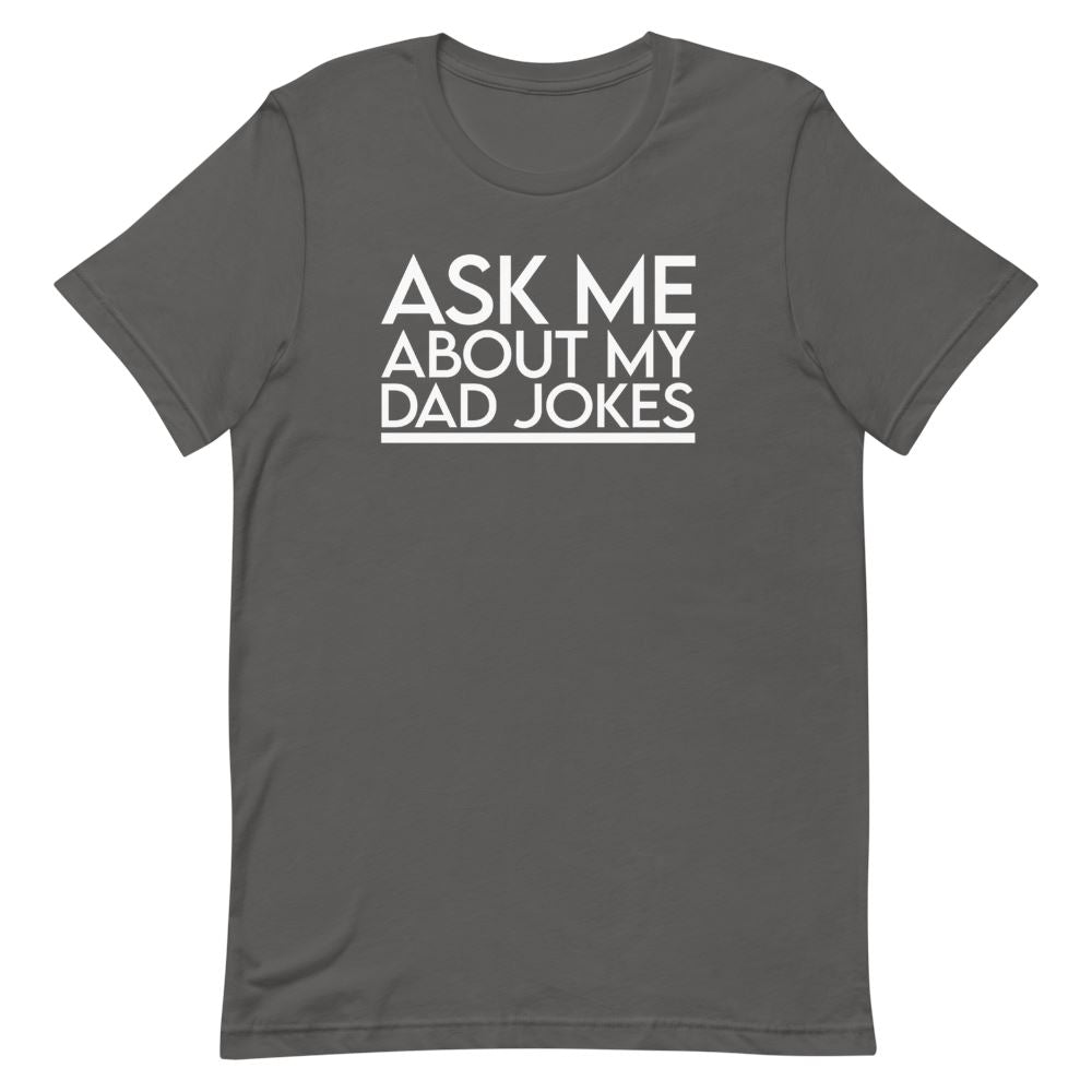 Ask Me About My Dad Jokes Shirt Clothing That Is So Dad Asphalt S 