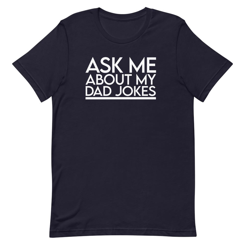 Ask Me About My Dad Jokes Shirt Clothing That Is So Dad Navy XS 