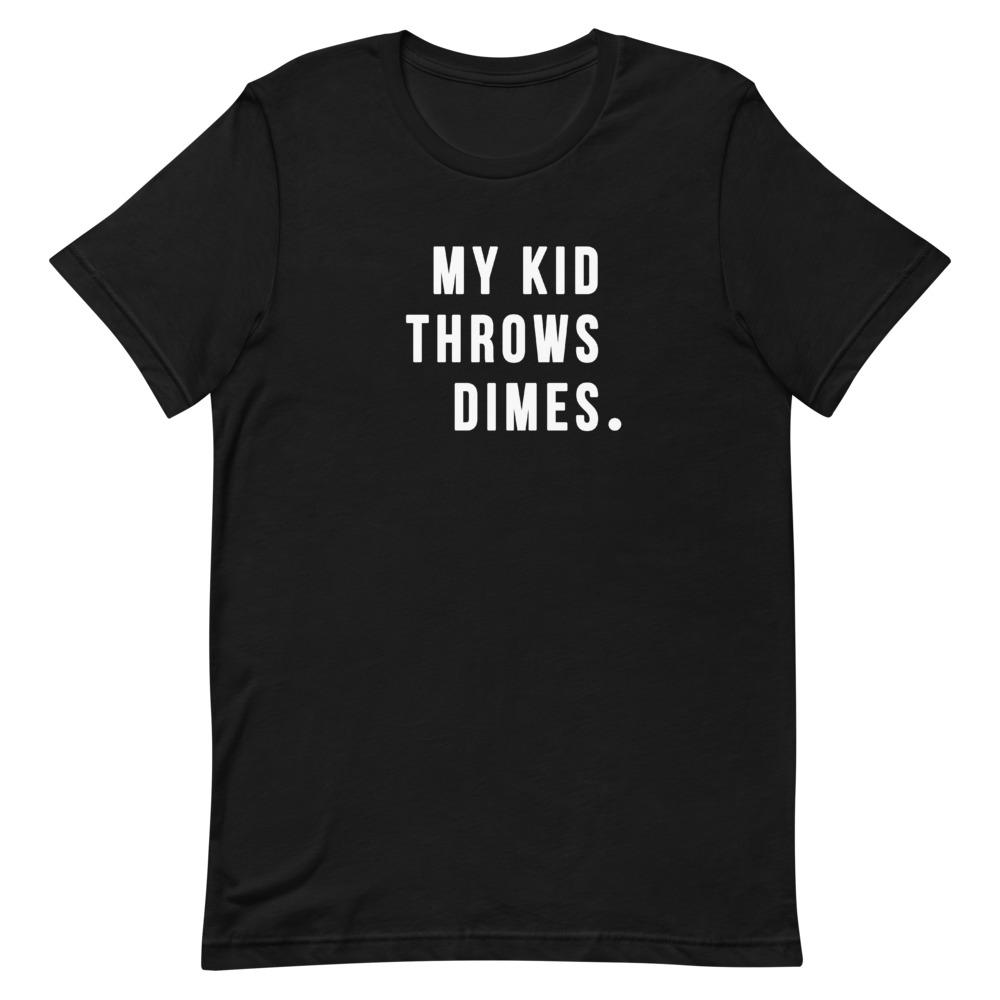 My Kid Throws Dimes Shirt Clothing That Is So Dad Black XS 