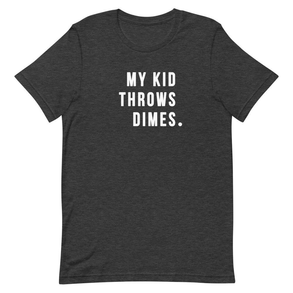 My Kid Throws Dimes Shirt Clothing That Is So Dad Dark Grey Heather XS 