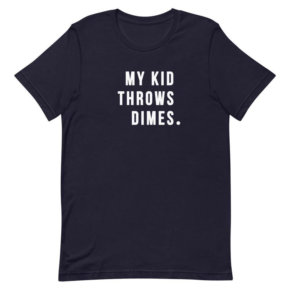 My Kid Throws Dimes Shirt Clothing That Is So Dad Navy XS 