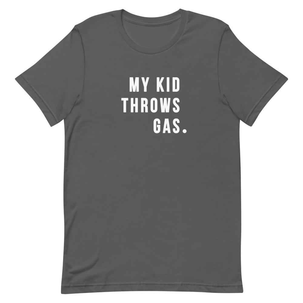 My Kid Throws Gas Shirt Clothing That Is So Dad Asphalt S 