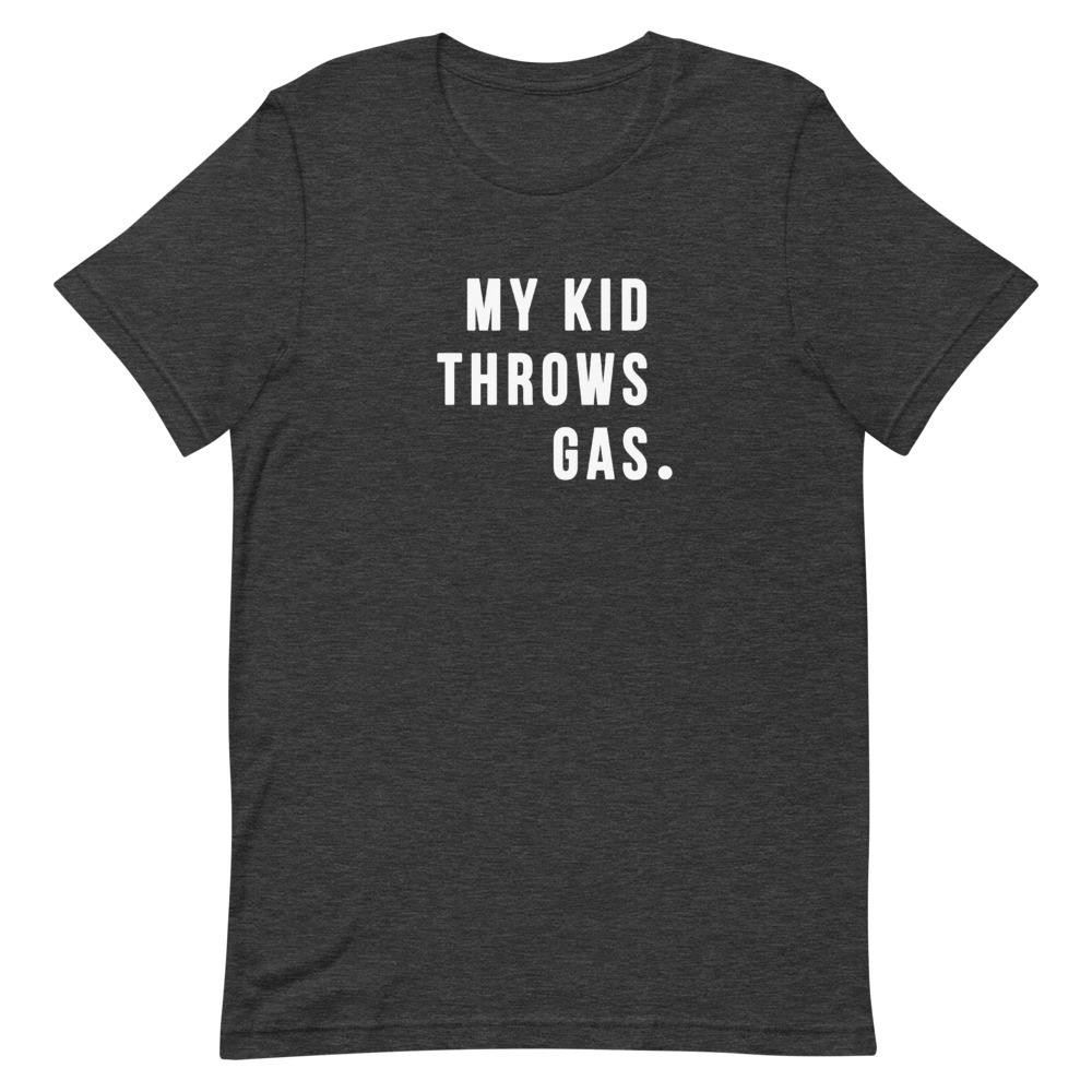 My Kid Throws Gas Shirt Clothing That Is So Dad Dark Grey Heather XS 